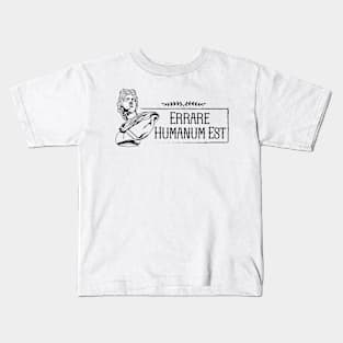 Latin saying - Errare Humanum Est Kids T-Shirt